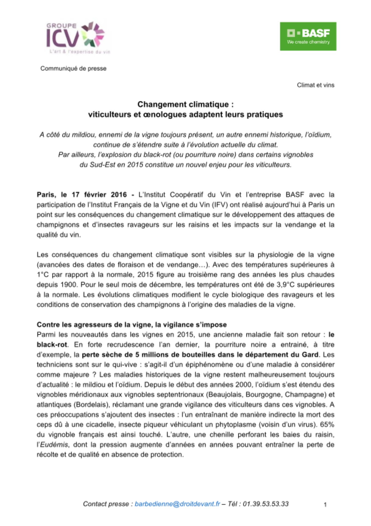 L’Institut Coopératif du Vin et l’entreprise BASF avec la participation de l’Institut Français de la Vigne et du Vin (IFV) ont réalisé un point sur les conséquences du changement climatique sur le développement des attaques de champignons et d’insectes ravageurs sur les raisins et les impacts sur la vendange et la qualité du vin.